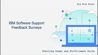 IBM Software Support Feedback Surveys - We aim to listen and improve!