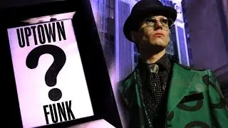 The Riddler | Uptown Funk