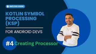 Kotlin Symbol Processing (KSP) for Android Developers - Creating Processor