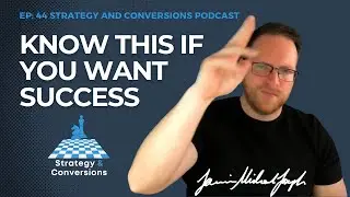 The 1 thing you need for SUCCESS! EP 44: Strategy and Conversions Podcast with Jamie Michael Joseph