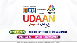 CNBC-AWAAZ UDAAN | UTI Mutual Fund | Jaipuria Institute of Management (PGDM), Lucknow &ndash; LIVE