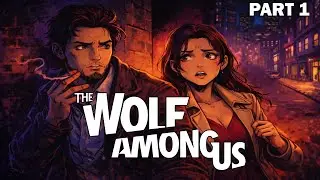 The Wolf Among Us - First Time Story Playthrough and Initial Thoughts with Allie! - Part 1