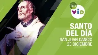 23 Diciembre d&iacute;a de San Juan Cancio, Santo del D&iacute;a - Tele VID