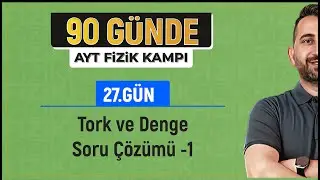 Tork ve Denge Soru Çözümü -1 | 2024 AYT Fizik kampı