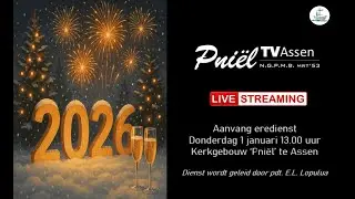 Livestream PniëlTV Assen | Eredienst (nieuwjaarsdag) 1 januari 2026 | Aanvang 13.00 uur
