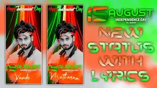 How To Make Happy Independence Day Status Video - How To Make 15 August Status Video
