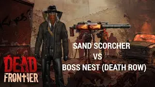 Dead Frontier 3D | Sand Scorcher VS Death Row Boss Nest | ft. Torchbolt & Wraith Cannon