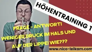 Weniger DRUCK im HALS und auf der LIPPE beim Trompetenspiel | mit weniger ANSTRENGUNG h&ouml;her Spielen