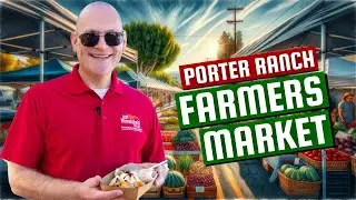 Have you explored the Porter Ranch Farmers Market?