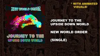 NEW WORLD ORDER - JOURNEY TO THE UPSIDE DOWN WORLD