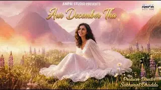 Aur December Tha - Solana | Official Music Video | Simar Nirmaan | Emileen Sidhu| Sukhwant Dhadda