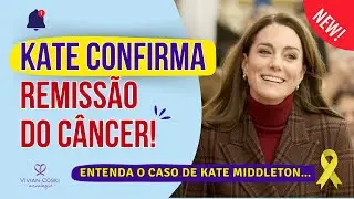 Kate Middleton confirma remissão do câncer! Entenda o caso de Kate, explicação de uma oncologista.