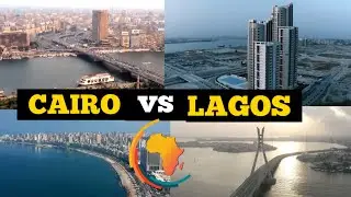 Lagos Nigeria vs Cairo Egypt; Which City is Most Beautiful? Quelle Ville est la plus belle