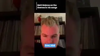 Australian singer-songwriter Matt Malone on themes in his songs