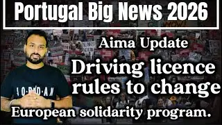 Portugal Big News 2026 | AIMA Update | Driving Licence Rules Change