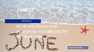 June Holidays and Seasonal Celebrations in Thailand 🇹🇭