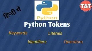 Python Tokens - Tokens in Python - Python Tutorial - In Hindi - #2