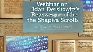 Idan Dershowitz reassessment of the Shapira scrolls  June 10 2021