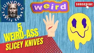 5 Weird &ldquo;Slicey&rdquo; Knives from my collection!