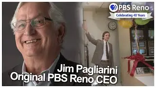 PBS Reno's First CEO | Jim Pagliarini | PBS Reno 40th Anniversary