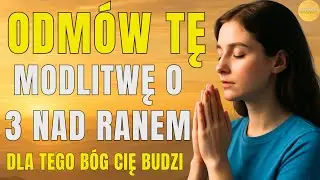 MODLITWA O 3:00 W RANO | PROŚ O NATYCHMIASTOWY CUD (Rozwiąż swoje trudności JUŻ DZIŚ)