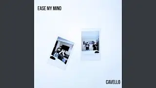 Ease My Mind