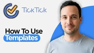 How to Use Templates in TickTick (Easiest Guide 2026)