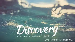 Discovery Sunday Morning 18th October 2020