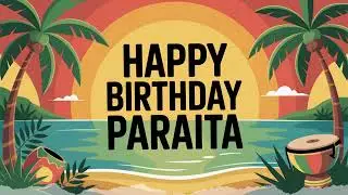 Paraita Birthday Song - Reggae - Meditative