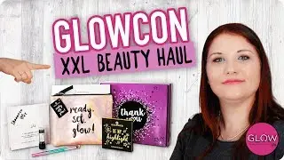 GLOWCON HAUL XXL | Meine Ausbeute der GLOW Berlin 2017 + GOODIES