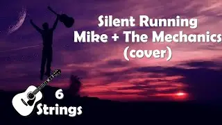 Silent Running - Mike + The Mechanics (Cover)