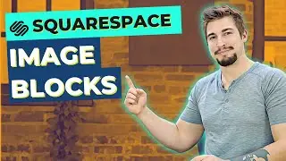 Squarespace Image Blocks | Resizing, Formatting, and More