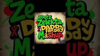 Rootz Zelekta - Daddy Freddy Bad boy Patrol Mashup 2025