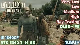 Testing Dying Light The Beast on every setting (Very Low, Low, High, RT) in a 5060 Ti!