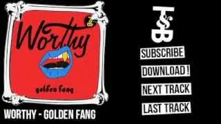 WORTHY - GOLDEN FANG