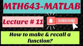 #16 MTH643-MATLAB Lecture # 11 | Function definition | Passing parameters to Functions