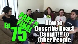 How to Describe React DangIT!! to Other People (DangIT Prodcast ep. 75 PART 5 FINAL)