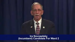 Ira Novoselsky - (Incumbent) Candidate for Ward 2