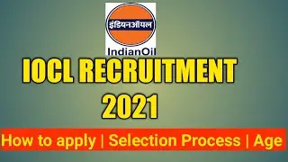IOCL Recruitment 2021|| How To Apply ||Qualification || Selection Process