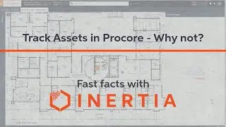 Track Assets in Procore - Why not?