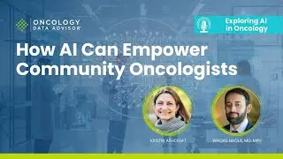 Как ИИ может расширить возможности онкологов, работающих в местных лечебных учреждениях. Кристин ...