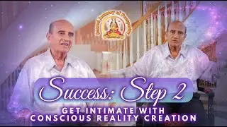 Get Intimate with Conscious Reality Creation | Success Step 2 | Sacred Journey of Prosperity (009)