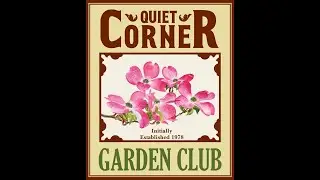 Quiet Corner Garden Club Ep 86 Community Workbench Podcast