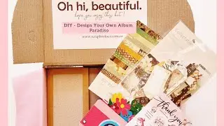 DIY - Design Your Own Album  - Paradiso Kit by Scrapbooks & Co. Australia