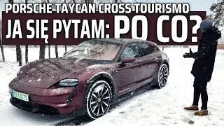 Porsche Taycan Cross Tourismo - znowu coś udaje