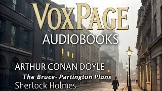The Bruce-Partington Plans by Arthur Conan Doyle | Sherlock Holmes Audiobook Classic Spy Mystery