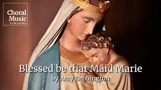 Blessed be that Maid Marie (Amy Bebbington)