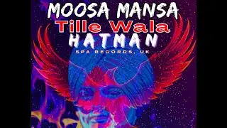 Moosa Mansa OST | Tille Wala | Hatman