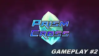 Prism Cross: Gameplay #2