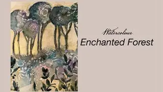 Painting an Enchanted Forest with Watercolours